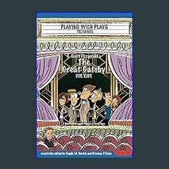 (<E.B.O.O.K.$) ❤ The Great Gatsby for Kids: 3 Short Melodramatic Plays for 3 Group Sizes (Playing