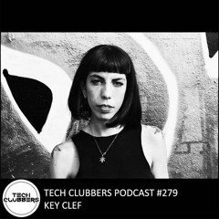 Key Clef - Tech Clubbers Podcast #279