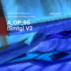 A_OP_95 (Smtg) - V2 Demo 1