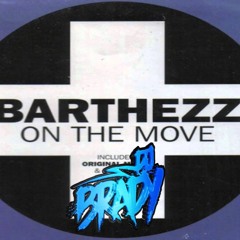 Barthezz - On The Move (Brady's Hardcore Remix) **FREE DOWNLOAD!**