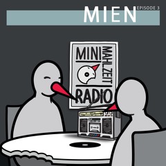 miniMahlzeit Radio Episode 3 - MIEN