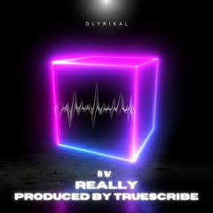 Aw Really (produced By Truescribe)