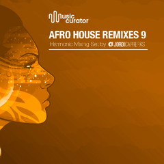 AFRO HOUSE REMIXES 9 |  Harmonic Mixing set by Jordi Carreras