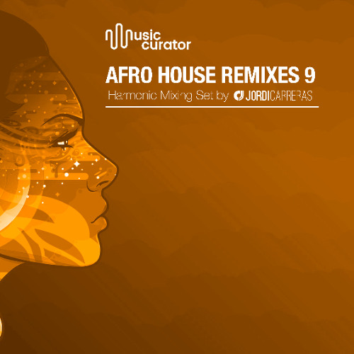AFRO HOUSE REMIXES 9 |  Harmonic Mixing set by Jordi Carreras