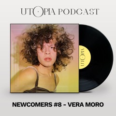 NEWCOMERS #8 - VERA MORO