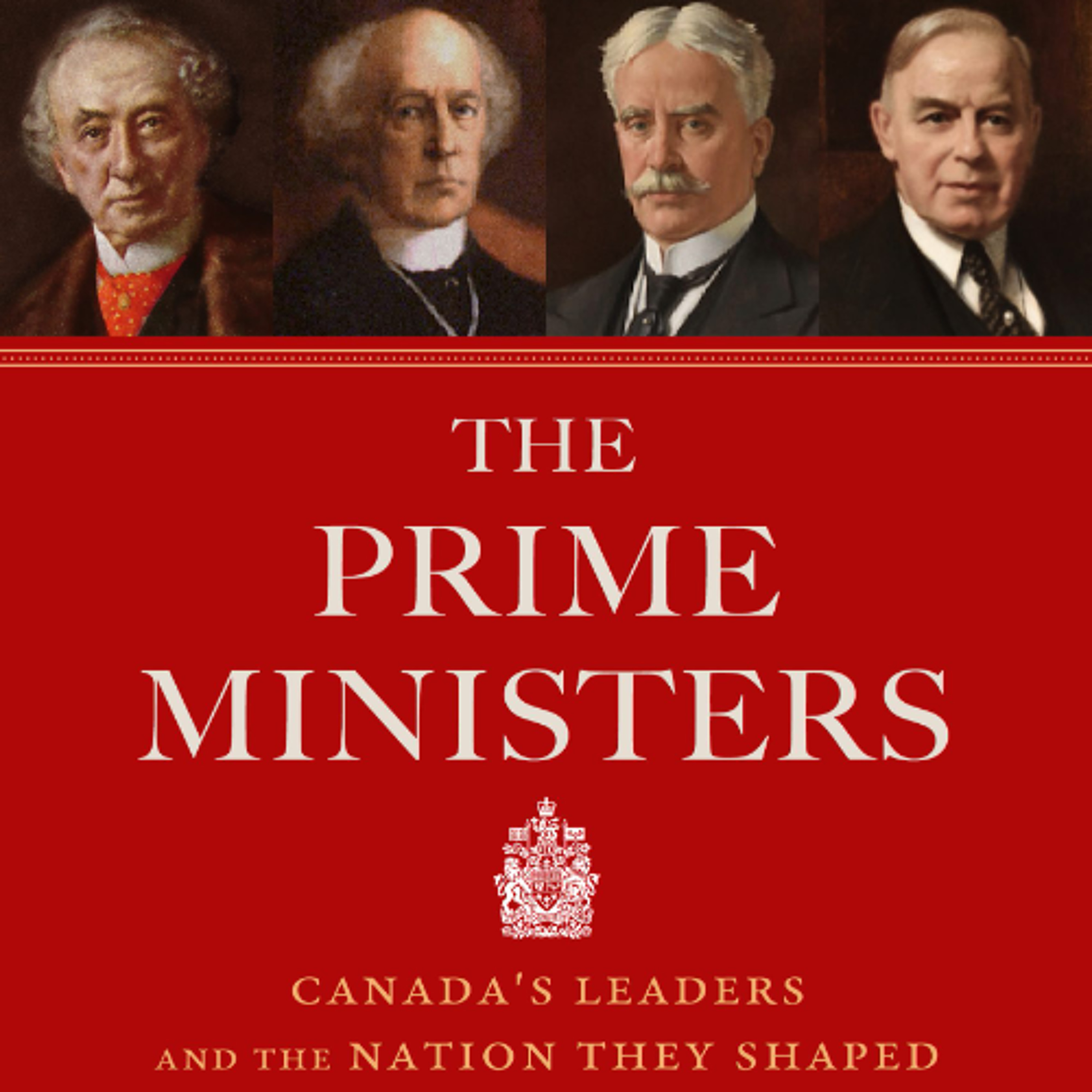 The Prime Ministers: Canada's Leaders and the Nation They Shaped episode artwork