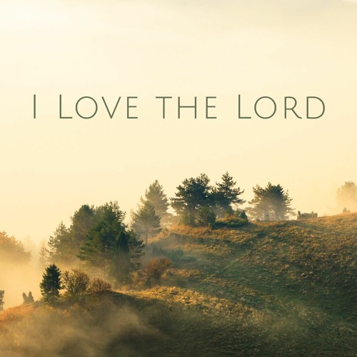 I Love The Lord