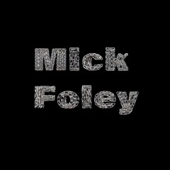 Mick Foley (prod by GLYPHS)