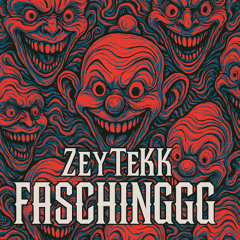 ZeyTeKK - FASCHINGGG (Hardtekk)