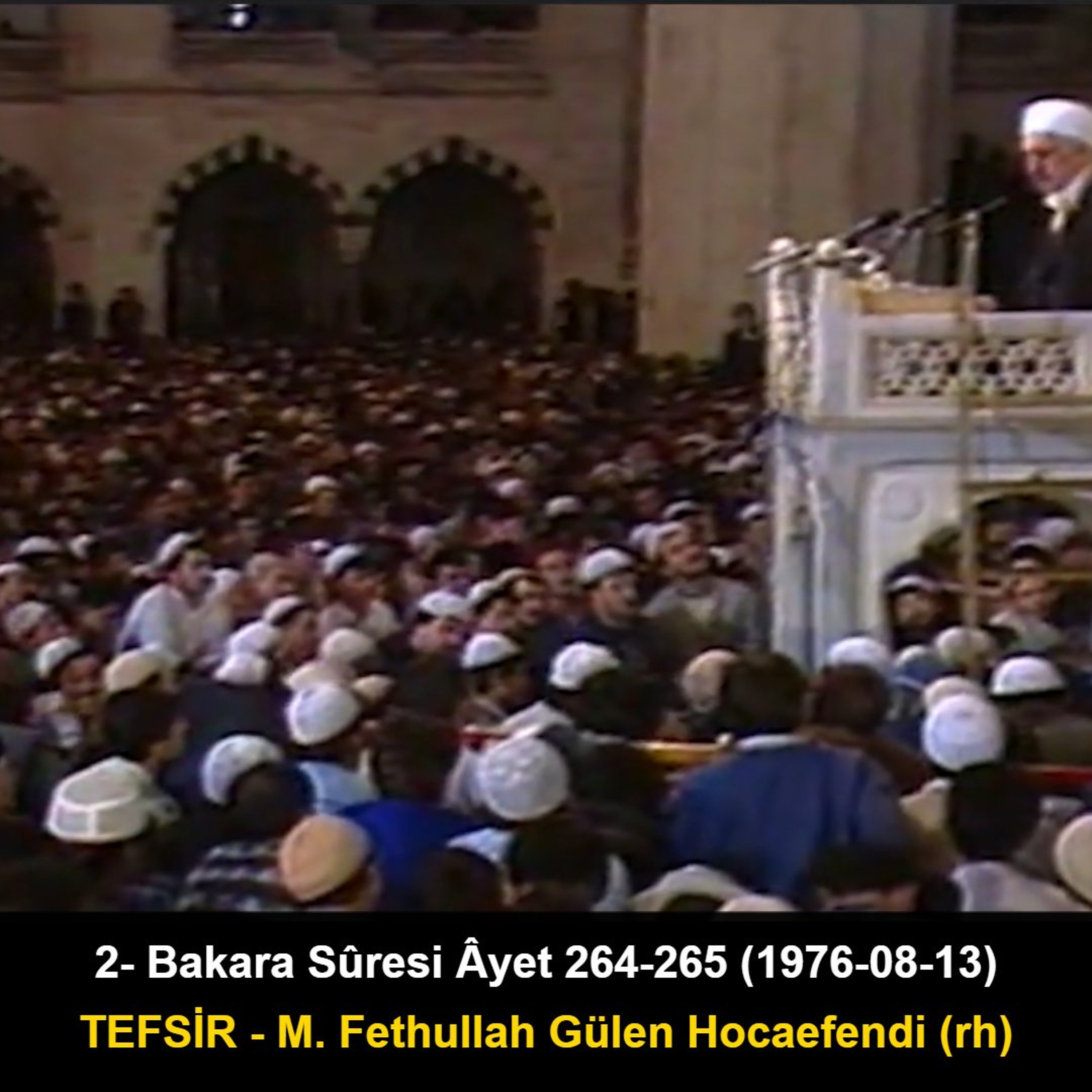 002.Bakara Sûresi Âyet 264-265 (1976-08-13) M. Fethullah Gülen Hocaefendi-TEFSİR