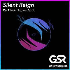 Silent Reign - Reckless (Original Mix)