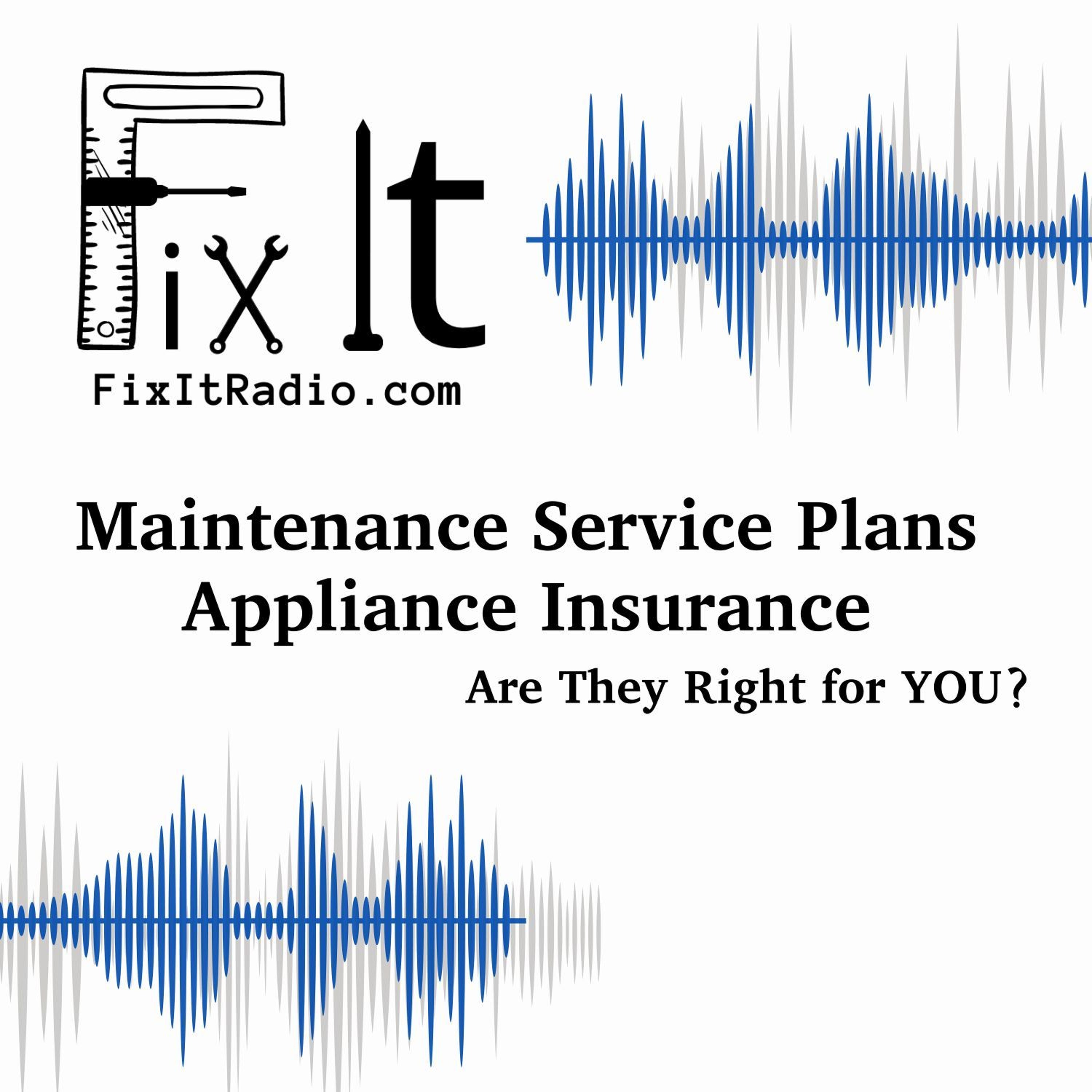 FIX IT RADIO: Maintenance Service Plans & Appliance Insurance. 2-1-25 episode artwork