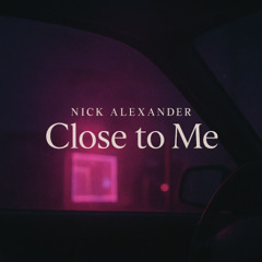 Close to Me