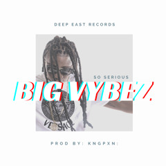 BIG VYBEZ (PROD. BY KINGPIN)