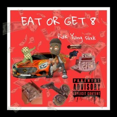 EAT OR GET 8