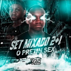 SET MIXADO DO PRETIN MAIS SEX DE NITEROI ( Dj GT DE NITEROI )