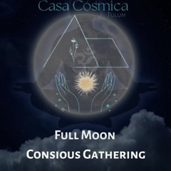 Full Moon Gathering: Ecstatic Warm Up Set 10-9-22 at Casa Cosmica - Tulum - Mexico