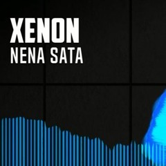 XENON - NENA SATA