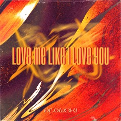 Love Me Like I Love You *Free DL*