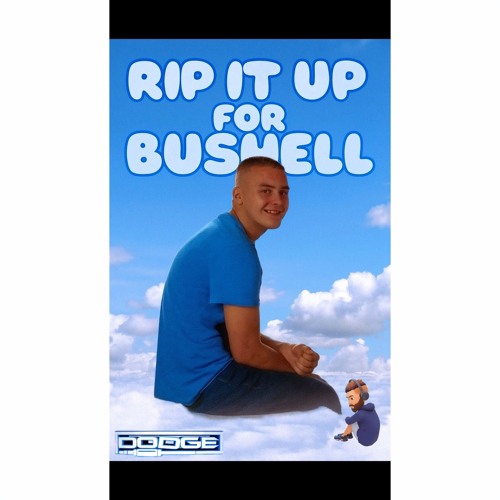 rip it up for bushell