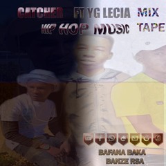 Catcher  ft Yg Lecia - BBB RSA