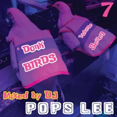DONK BIRDS 7 with DJ Pops Lee