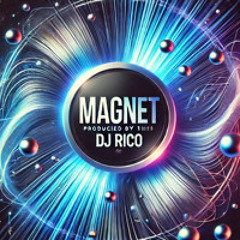 Dj Rico - Magnet