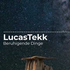 lucasTekk-Beruhigende Dinge
