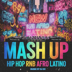 THE MASHUP HIP HOP AFROBEAT AFROLATINO DJ OX