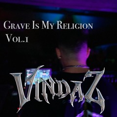 Grave Is My Religion Vol.1