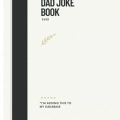 Get PDF 📄 The Best Dad Joke Book by  Joe Kelley [PDF EBOOK EPUB KINDLE]
