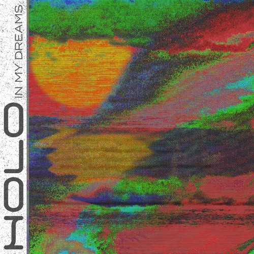 Holo - In My Dreams