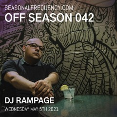 Off Season 042 w/ DJ Rampage - May 5, 2021