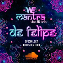 DE FELIPE - WE Mantra 3D Trip