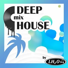 Deep House Mix par LH2O