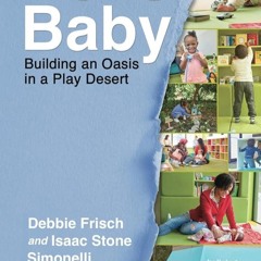 ⚡Ebook✔ Hello Baby: Building an Oasis in a Play Desert
