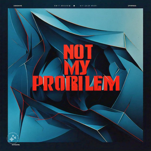Not My Problem Remix (Prod. By Cash Cobain & Laila)