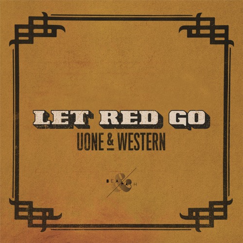 Uone & Western - Let Red Go [BEAT & PATH]