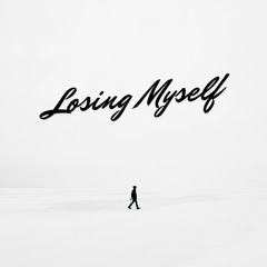 Losing Myself