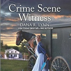 Download Pdf Crime Scene Witness (Amish Country Justice Book 15) By  Dana R. Lynn (Author)