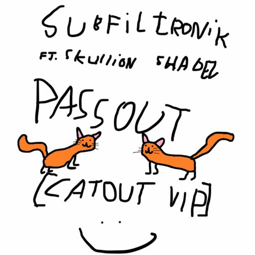 SUBFILTRONIK FT. SKULLION SHADEZ - PASSOUT (CATOUT VIP) (FREE DL)