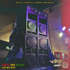 Black Sabbath Sound Presents Roots Dub Reggae [Live Mix #001]