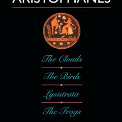 [View] EBOOK 📬 Four Plays by Aristophanes: The Birds; The Clouds; The Frogs; Lysistr