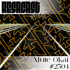 [RESACAST#2504] Mute Okai
