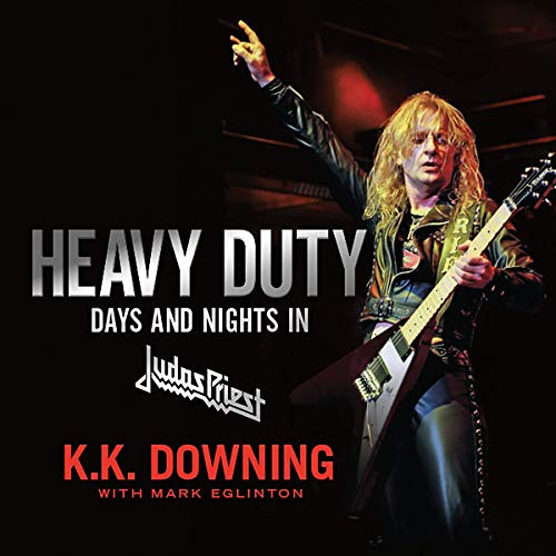 ACCESS EPUB 📗 Heavy Duty: Days and Nights in Judas Priest by  K.K. Downing,Mark Egli