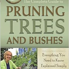 [FREE] PDF 💕 The Complete Guide to Pruning Trees and Bushes Everything You Need to K