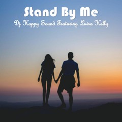 Stand By Me(Dj Happy Sound Featuring Luisa Kelly) FREE DOWNLOAD