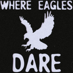 WHERE EAGLES DARE