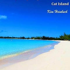 Access [EPUB KINDLE PDF EBOOK] Lifetime Journeys: Explore the Bahamas: Cat Island by