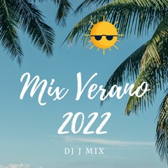 Mix Verano 2022 - Dj J Mix